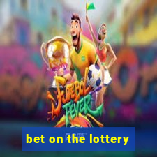 bet on the lottery